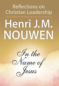 The Name Of Jesus: Reflections on Christian Leadership: Leadership