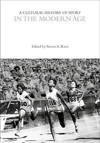 A Cultural History of Sport the Modern Age