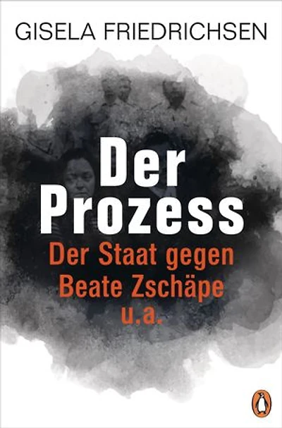 Der Prozess: Der Staat gegen Beate Zschäpe u.a.