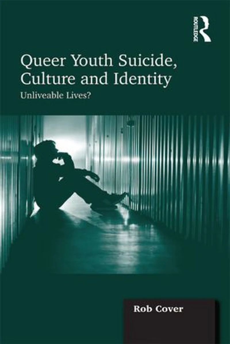 Queer Youth Suicide, Culture And Identity: Unliveable Lives?