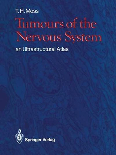 Tumours Of The Nervous System: An Ultrastructural Atlas