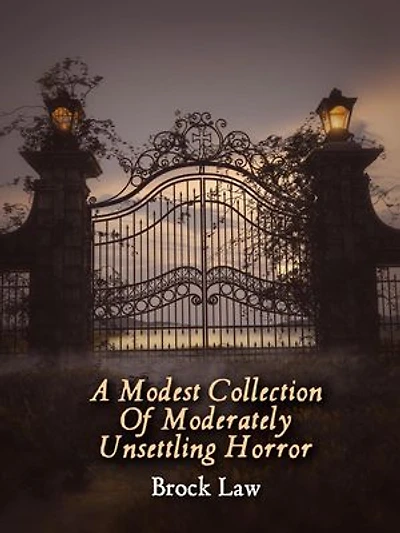 A Modest Collection of Moderately Unsettling Horror