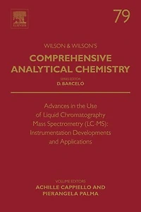 Advances The Use Of Liquid Chromatography Mass Spectrometry (lc-ms): Instrumentation Developments And Applications