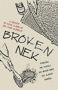 Broken Nek: Finding the family you never knew always wanted