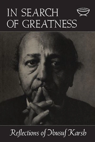Search of Greatness: Reflections Yousuf Karsh