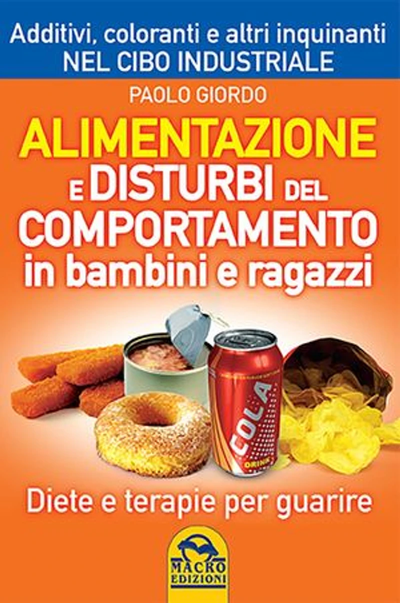 Alimentazione e disturbi del comportamento in bambini e ragazzi: Diete e terapie per guarire