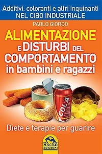 Alimentazione e disturbi del comportamento in bambini e ragazzi: Diete e terapie per guarire