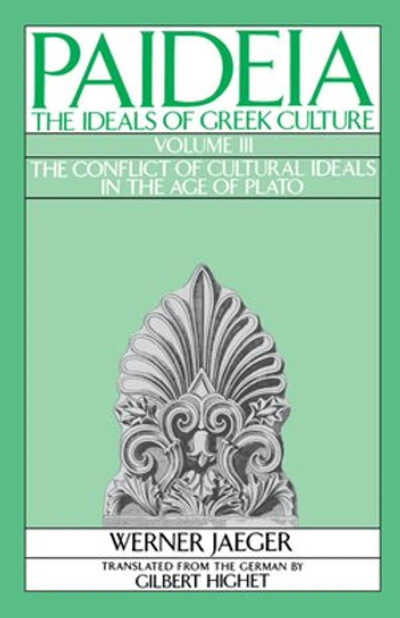 Paideia: The Ideals of Greek Culture Volume I: Archaic Greece: Mind Athens