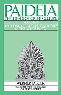 Paideia: The Ideals of Greek Culture Volume I: Archaic Greece: Mind Athens