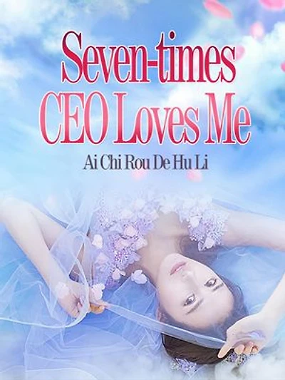 Seven-times CEO Loves Me: Book 10