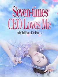 Seven-times CEO Loves Me: Book 10