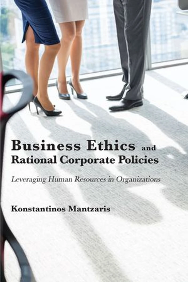 Business Ethics and Rational Corporate Policies: Leveraging Human Resources Organizations