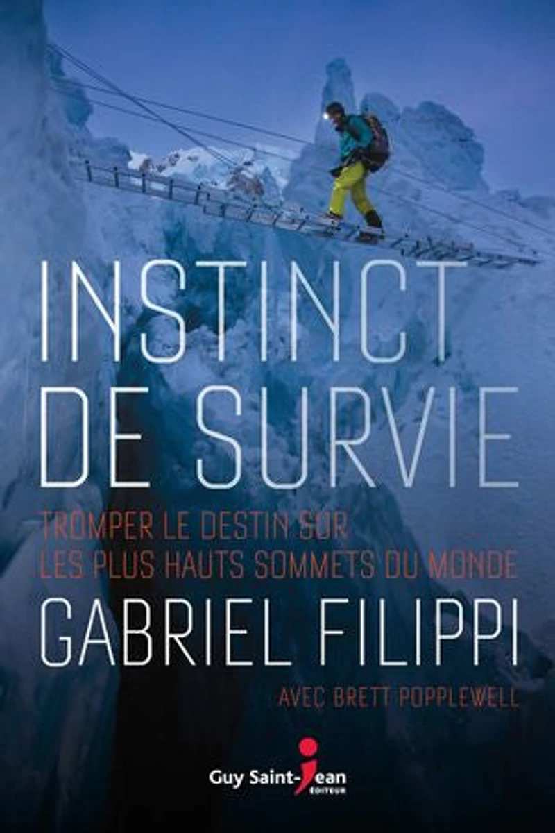 Instinct de survie : tromper le destin sur les plus hauts sommets du monde: monde