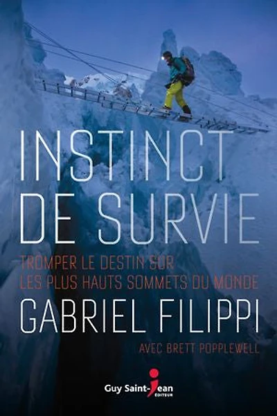 Instinct de survie : tromper le destin sur les plus hauts sommets du monde: monde