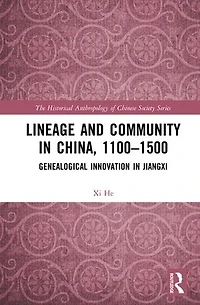 Lineage And Community China, 1100-1500: Genealogical Innovation Jiangxi