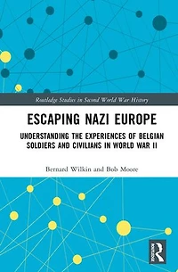 Escaping Nazi Europe: Understanding the Experiences of Belgian Soldiers and Civilians World War II