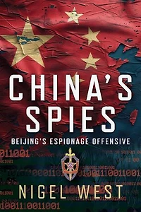 China's Spies: Beijing's Espionage Offensive