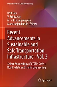 Recent Advancements Sustainable and Safe Transportation Infrastructure - Vol. 2: Select Proceedings of CTSEM 2024 Road Safety Traffic Engineering