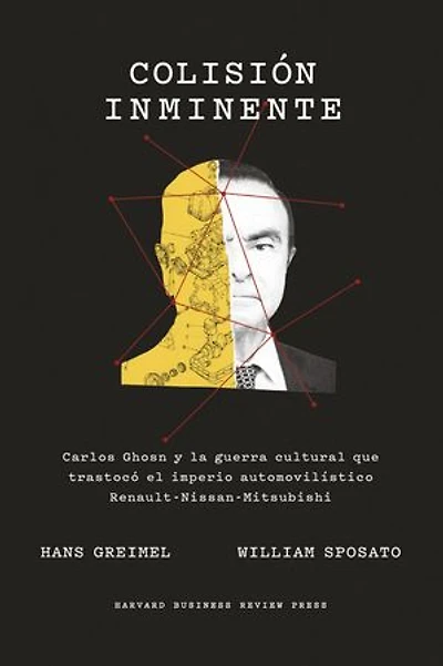Colisión Inminente: Carlos Ghosn y la guerra cultural que trastocó el imperio automovilístico Renault-Nissan-Mitsubishi