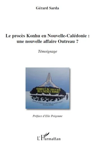 Le procès Konhu en Nouvelle-Calédonie : une nouvelle affaire Outreau ?: Témoignage