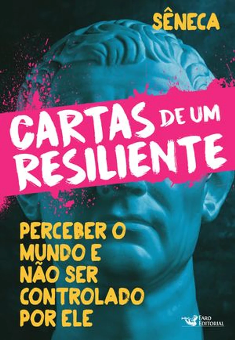 Cartas de um resiliente: Perceber o mundo e não ser controlado por ele