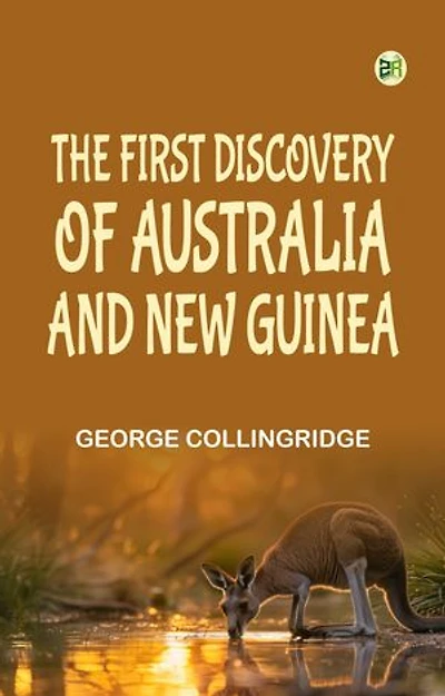 The First Discovery of Australia and New Guinea