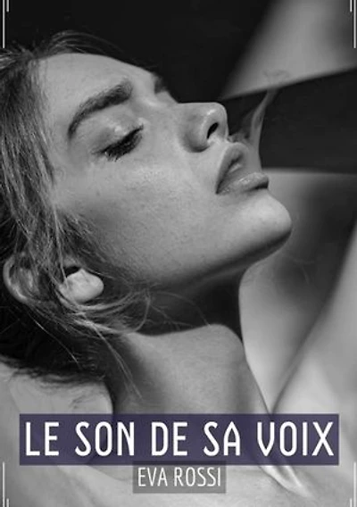 Le Son de sa Voix: Sensualité en Mots: Contes Érotiques Français