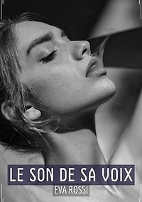 Le Son de sa Voix: Sensualité en Mots: Contes Érotiques Français