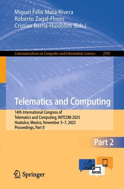 Telematics and Computing: 14th International Congress of Computing, WITCOM 2025, Huatulco, Mexico, November 3-7, Proceedings