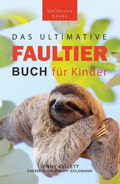 Faultier Bücher Das Ultimative Faultier Buch für Kinder: 100+ Faultier Fakten, Fotos, Quiz und Wortsucherätsel
