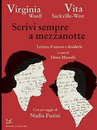Scrivi sempre a mezzanotte: Lettere d'amore e desiderio
