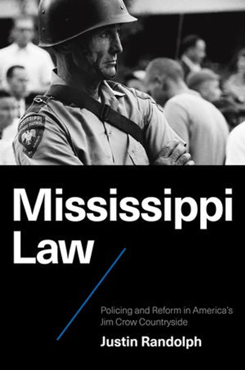 Mississippi Law: Policing and Reform America's Jim Crow Countryside