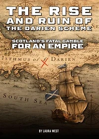 The Rise and Ruin of the Darien Scheme