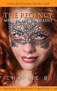 The Regency, Men, Women And Lust