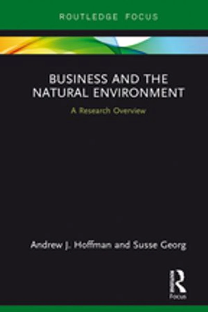 Business And The Natural Environment: A Research Overview