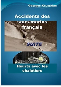 Accidents des sous-marins français Suite Heurts avec les chalutiers