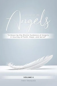 I Believe in Angels: Book II