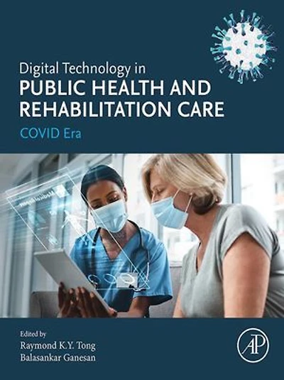 Digital Technology Public Health and Rehabilitation Care: COVID Era