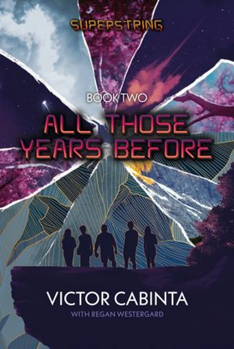 All Those Years Before: Superstring: Volume 1