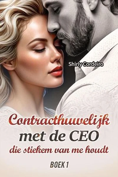 Contracthuwelijk met de CEO die Stiekem van me Houdt: Contracthuwelijk met de CEO die Stiekem van me Houdt, #1