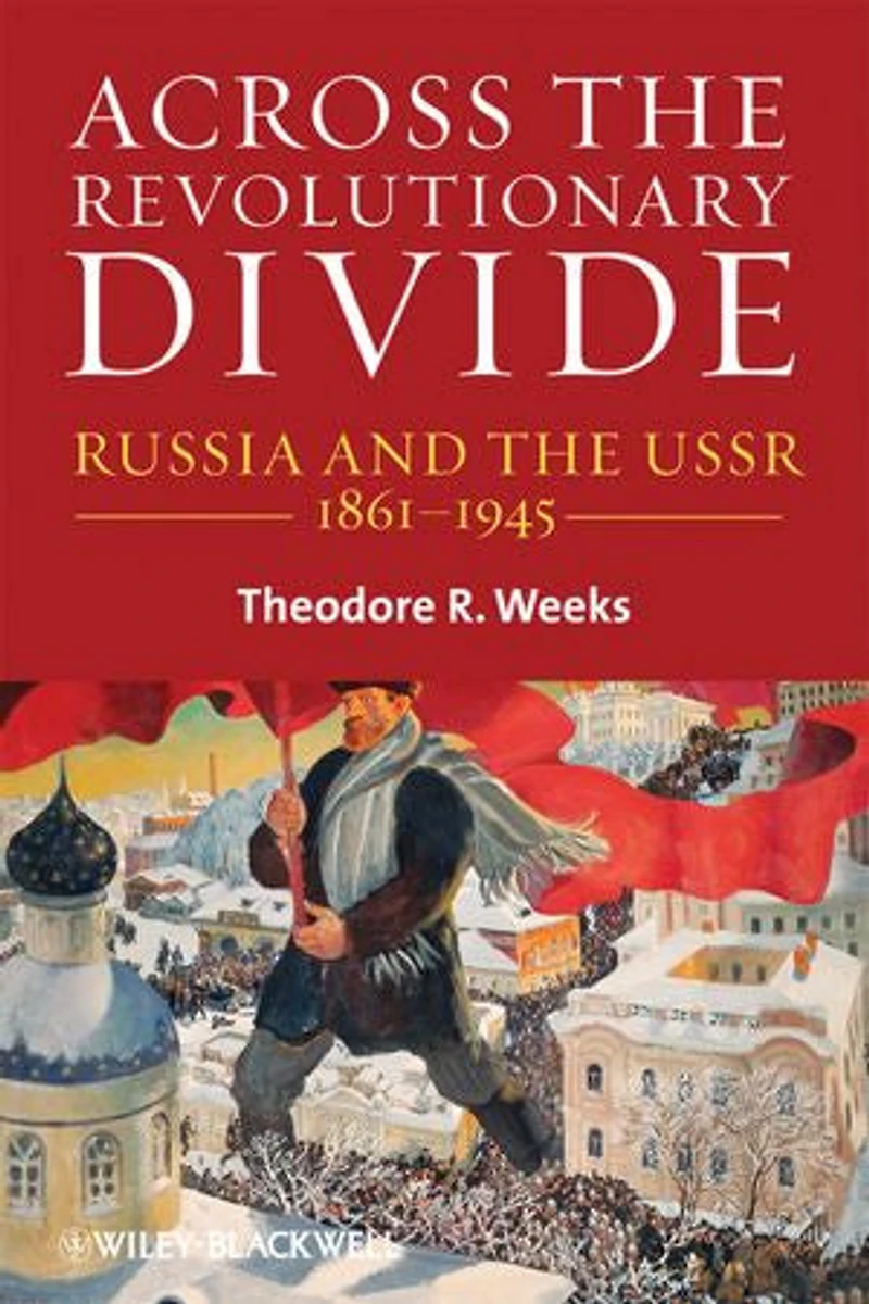 Across the Revolutionary Divide: Russia and USSR, 1861-1945
