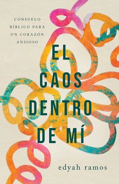 El caos dentro de mí: Consuelo bíblico para un corazón ansioso