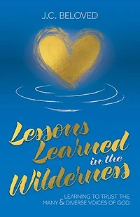 Lessons Learned in the Wilderness: Learning to Trust the Many & Diverse Voices of God