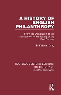 A History of English Philanthropy: From the Dissolution Monasteries to Taking First Census