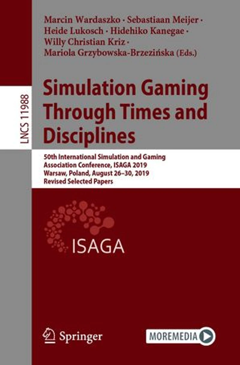 Simulation Gaming Through Times and Disciplines: 50th International Association Conference, ISAGA 2019, Warsaw, Poland, August 26-30, Revised Selected Papers