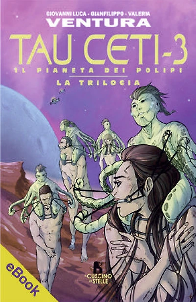 Tau Ceti3 - il pianeta dei Polipi: la trilogia