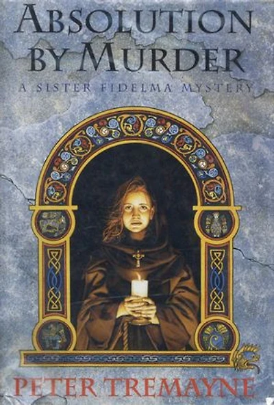 Absolution By Murder: A Sister Fidelma Mystery