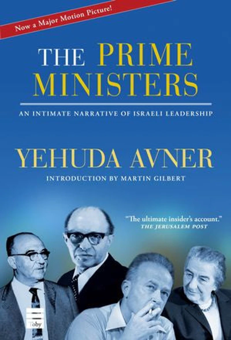 The Prime Ministers: An Intimate Narrative of Israeli Leadership