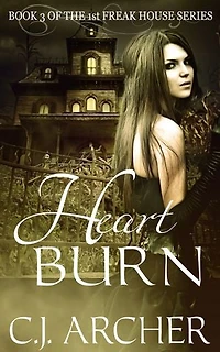 Heart Burn: Book 3 of the 1st Freak House Trilogy
