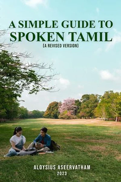 A Simple Guide To Spoken Tamil (A Revised Version